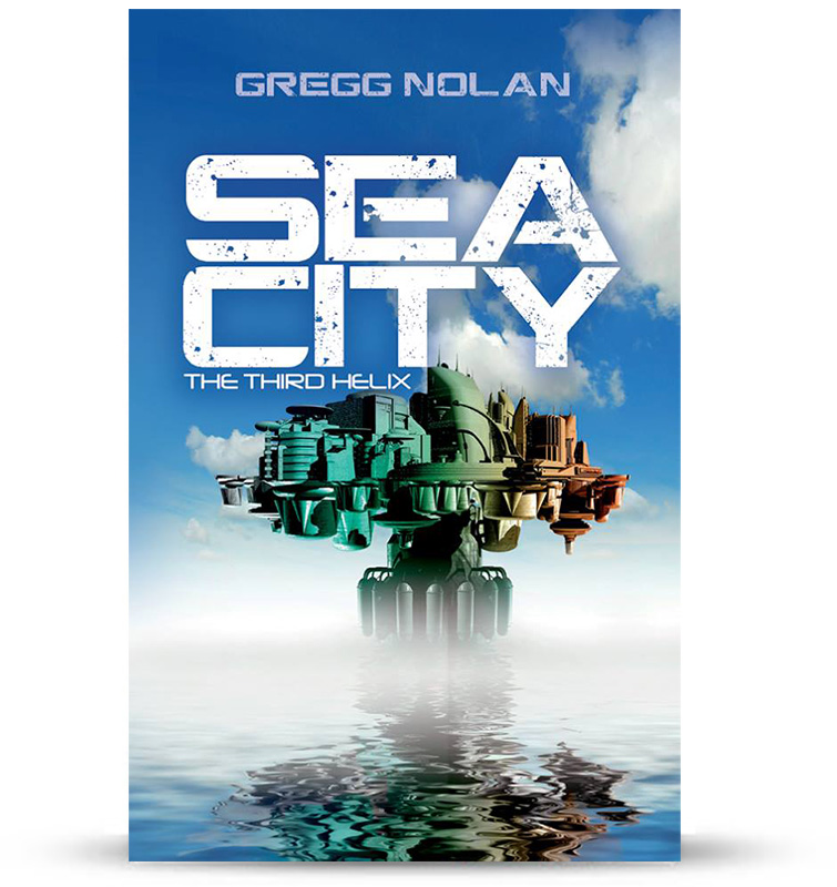 Sea City The Third Helix by Gregg Nolan